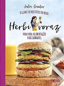 Herbivoraz - o Livro de Receitas do Blog para Uma Alimentacao Mais Saudavel