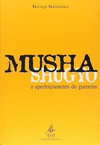 Musha Shugyo: o Aperfoicoamento do Guerreiro