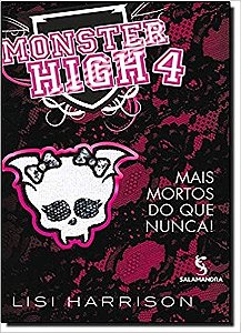 Monster High 4 - Mais Mortos do Que Nunca!