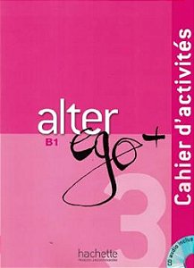 Alter Ego Plus 3 (b1) - Cahier Dactivites + Cd Audio