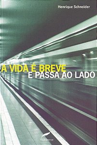 Vida e Breve e Passa ao Lado, A