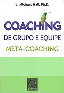 Coaching de Grupo e Equipe - Meta-coaching