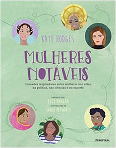Mulheres Notaveis - Conexoes Inspiradoras entre Mulheres Nas Artes, na Poli