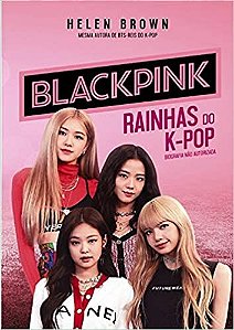 Blackpink - Rainhas do K-pop