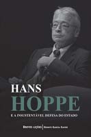 Hans Hoppe e a Insustentavel Defesa do Estado