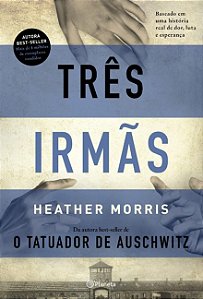 Tres Irmas: Baseado em Uma Historia Real de Dor, Luta e Esperanca