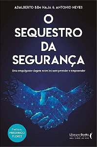 O Sequestro da Segurança - Uma Empolgante Viagem entre Intraempreender e em
