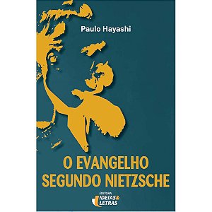 O Evangelho Segundo Nietzsche