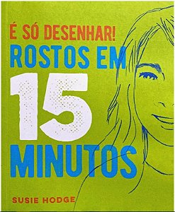 E so Desenhar! Rostos em 15 Minutos