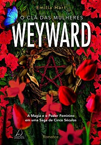 Cla das Mulheres Weyward, o - a Magia e o Poder Feminino em Uma Saga de 5