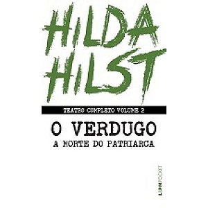 Teatro Completo Vol. 2 - o Verdugo - a Morte do Patriarca