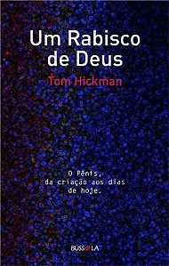 Um Rabisco de Deus - o Pênis, da Criação Aos Dias de Hoje