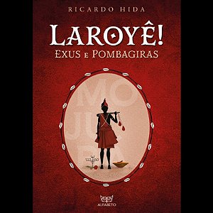 Laroye! Exus e Pombagiras