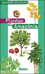 Plantas da Amazonia - Col. Aprendendo com a Natureza