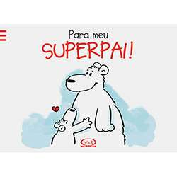 Para Meu Super Pai!