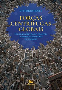 Forcas Centrifugas Globais - Um Mapeamento do Presente a Partir da Filosofi