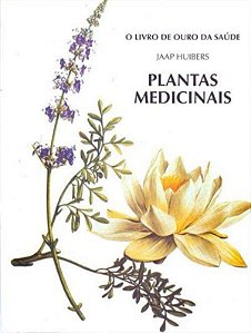 Plantas Medicinais - Livro de Ouro da Saude