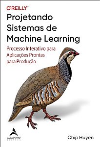 Projetando Sistemas de Machine Learning - Processo Interativo para Aplicaco