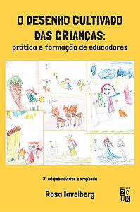 Desenho Cultivado das Criancas, o - Pratica e Formacao de Educadores