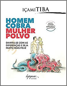 Homem Cobra, Mulher Polvo - Divirta-se com as Diferencas e Seja Muito Mais