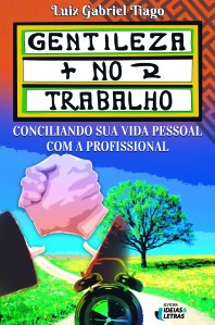 Gentileza no Trabalho - Conciliando Sua Vida Pessoal com a Profissional