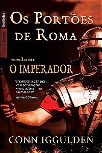 Imperador, V.1, o - os Portoes de Roma (livro de Bolso)