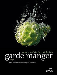 Garde Manger - a Arte e o Oficio da Cozinha Fria