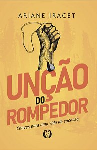 Uncao do Rompedor: Chaves para Uma Vida de Sucesso