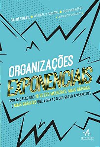 Organizacoes Exponenciais - por Que Elas Sao 10 Vezes Melhores, Mais Rapida