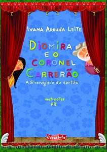Diomira e o Coronel Carrerao - a Sherazade do Sertao