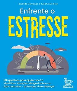 Enfrente o Estresse: 100 Questoes para Ajudar Voce a Identificar Situacoes