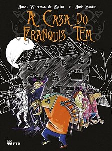Casa do Franquis Tem, a - Col. Ai Que Medo !