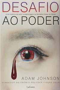 Desafio ao Poder - Uma Historia de Amor e Espionagem na Fechada Coreia do N