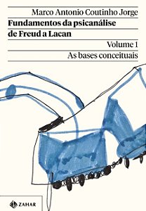 Fundamentos da Psicanalise de Freud a Lacan: as Bases Conceituais - Vol. 1
