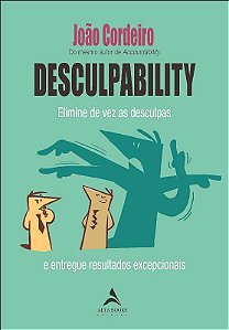 Desculpability: Elimine de Vez as Desculpas e Entregue Resultados Excepcion