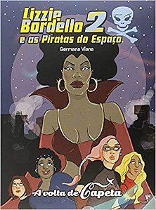 Lizzie Bordello e as Piratas do Espaco 2 - a Volta de Capeta