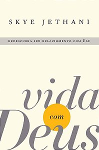 Vida com Deus: Redescubra Seu Relacionamento com Ele