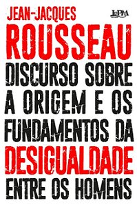 Discurso sobre a Origem e os Fundamentos da Desigualdade entre os Homens