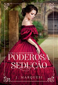 Poderosa Sedução: Livro Iii da Série Poderoso Destino