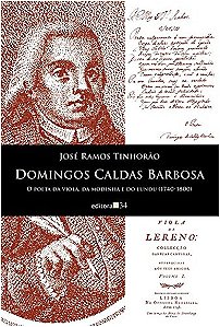 Domingos Caldas Barbosa : o Poeta da Viola, da Modinha e do Lundu