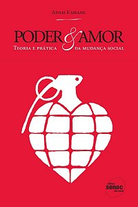 Poder e Amor - Teoria e Pratica da Mudanca Social