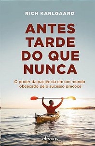 Antes Tarde do Que Nunca