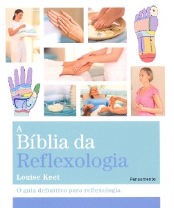 Biblia da Reflexologia, A