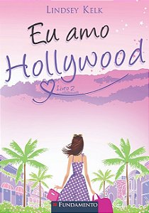 Eu Amo Hollywood - Livro 2