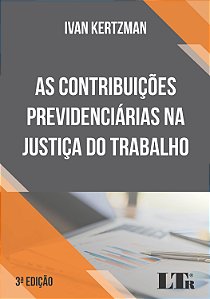 Contribuicoes Previdenciarias na Justica do Trabalho, as