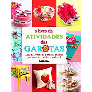 Livro de Atividades das Garotas, o - Serie: Infantojuvenil