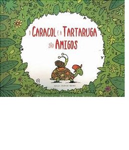 Caracol e a Tartaruga Sao Amigos, O