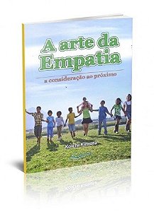 Arte da Empatia, a - a Consideracao ao Proximo