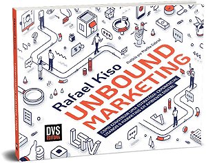 Unbound Marketing: Como Construir Uma Estrategia Exponencial Usando o Marke