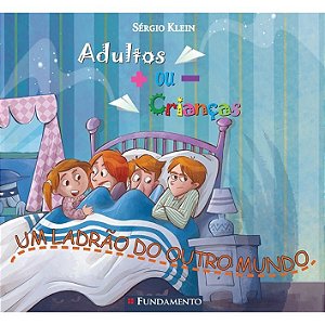 Adultos Mais Ou Menos Criancas - Um Ladrao do Outro Mundo